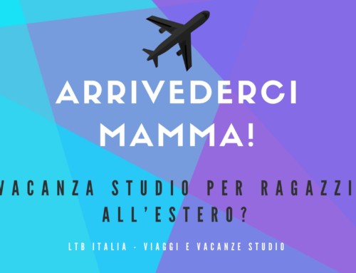 Perché mandare il proprio figlio ad imparare l’Inglese all’estero?